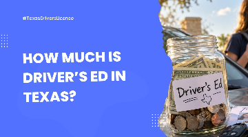 How Much Is Driver’s Ed in Texas?